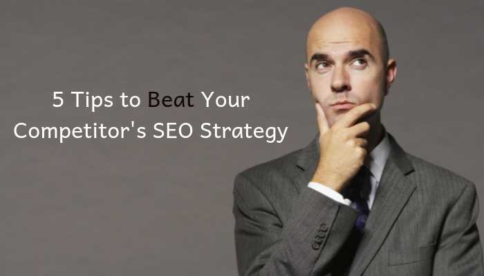 5 Tips To Beat Your Competitor