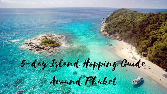 An Easy Guide To 5-Day Island Hopping Around Phuket