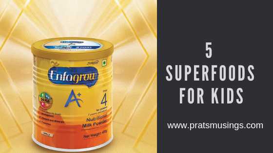 5 Superfoods For Kids - Pratsmusings