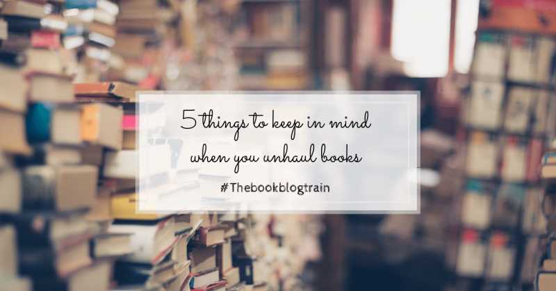 5 Things To Keep In Mind When You Unhaul Books | #Thebookblogtrain - Halo Of Books