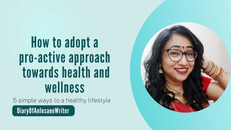 5 Ways You Can Adopt A Pro-active Approach Towards Health And Wellness