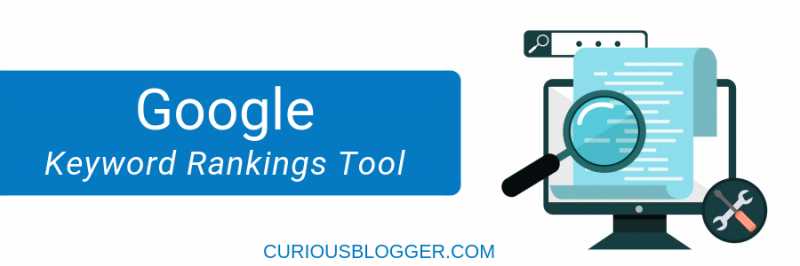 6 Amazing Keyword Ranking Tools To Check Google Keyword Rankings