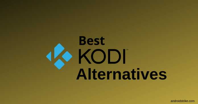 6 Best Kodi Alternatives For Streaming (XBMC) - The Editor