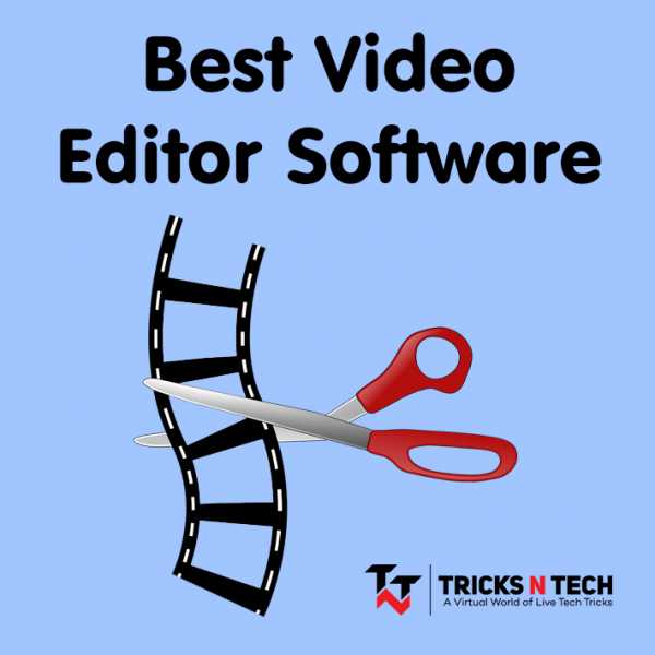 6 Best Video Editor Software In 2019 - Tricks N Tech