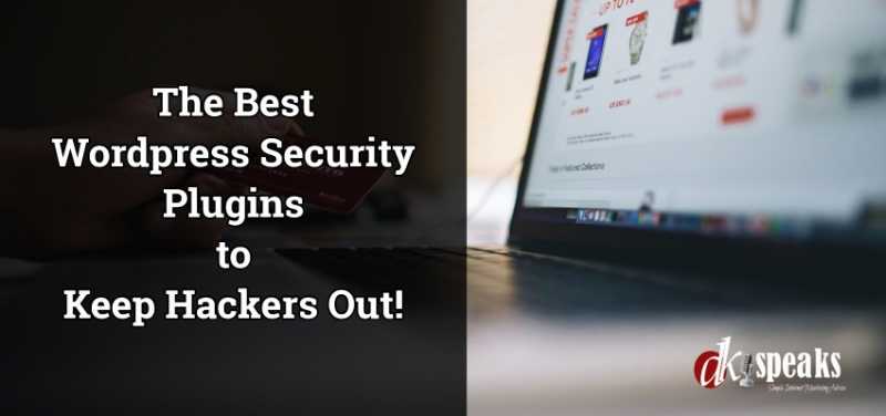 6 Best WordPress Security Plugins To Keep Out Hackers From Website
