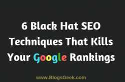 6 Black Hat SEO Techniques That Kills Your Google Ranking