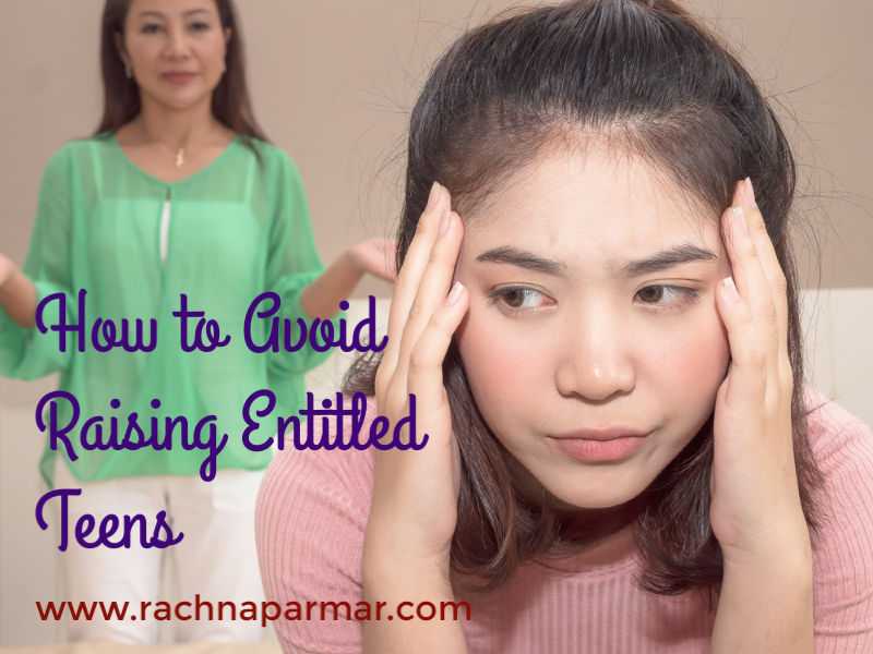 6 Ways To Avoid Raising Entitled Teens