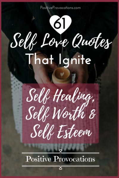 61 Self Love Quotes That Ignite Self Healing, Self Worth And Self Esteem