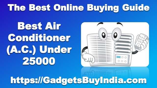 7 Best AC Under 25000 Rs In India March 2019 [Experts Picks]