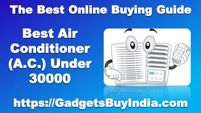 7 Best AC Under 30000 Rs In India March 2019 [Experts Picks]