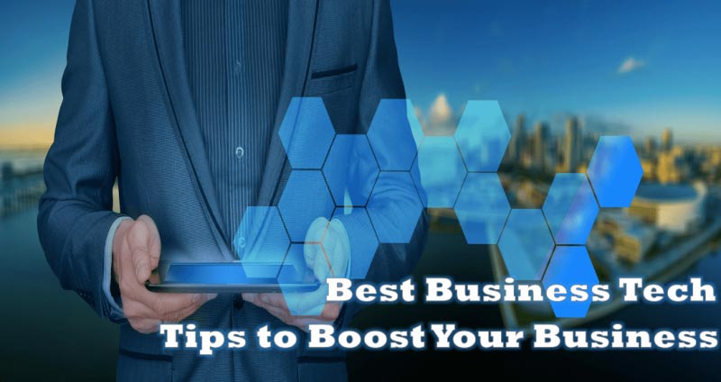 7 Best Business Tech Tips To Boost Your Small Business - Tele Trick Mania
