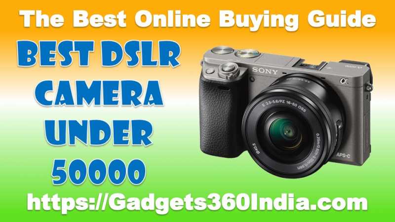 7 Best DSLR Camera Under 50000 In India October 2018 - [4K DSLR]