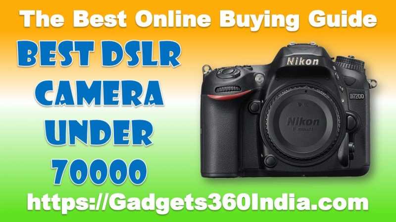 7 Best DSLR Camera Under 70000 In India October 2018 - [4K DSLR]