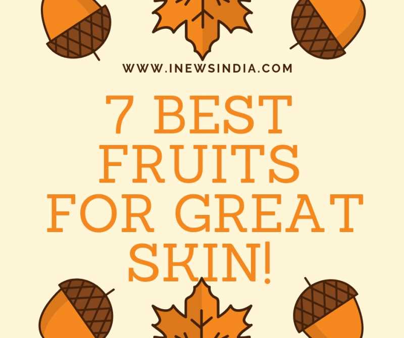 7 Best Fruits For Great Skin!