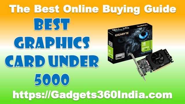 7 Best Graphics Card Under 5000 Rs India 2018 [Experts Picks]