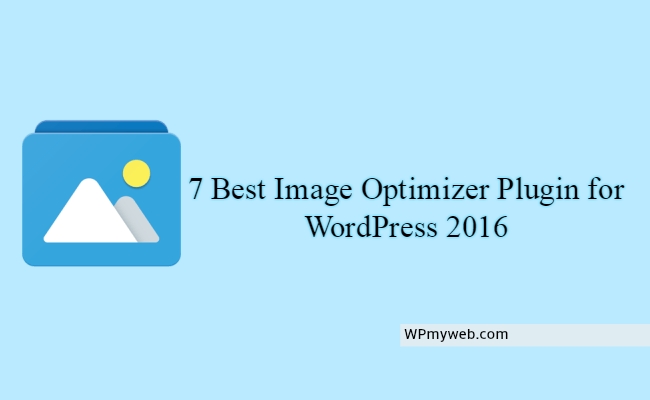 7 Best Image Optimizer Plugin For WordPress 2016 - WPmyweb