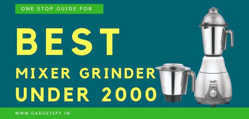 7 Best Mixer Grinder Under Rs 1500 - Rs 2000 In India | April 2019