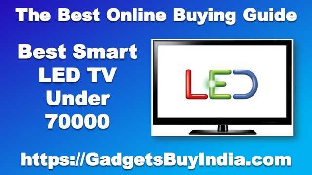 7 Best TV Under 70000 Rs In India April 2019 [Experts Picks]