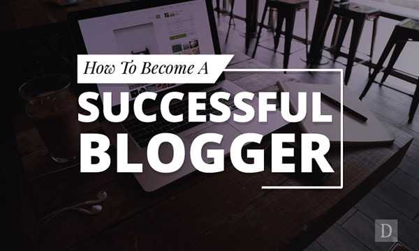 7 Blogging Tips To Become A Successful Blogger | 2018