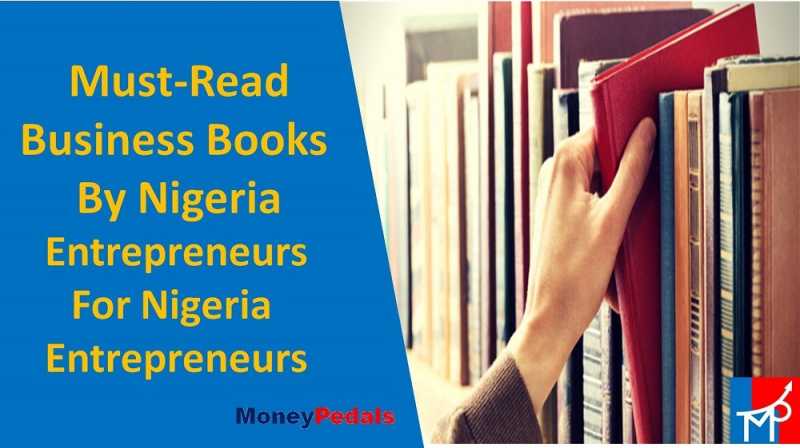7 Books For Nigeria Entrepreneurs By Nigeria Entrepreneurs - MoneyPedals