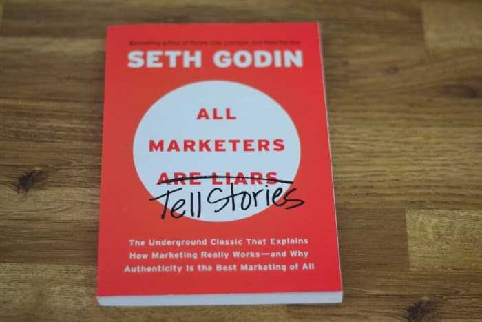 7 Marketing Lessons I Learned From All Marketers Are Liars By Seth Godin