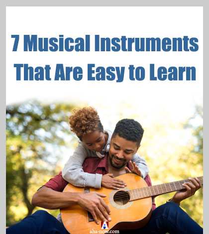 7 Musical Instruments That Are Easy To Learn | Aha!NOW