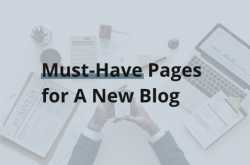 7 Must-Have Blog Pages Every Blog Needs in 2018 (w/ Examples)