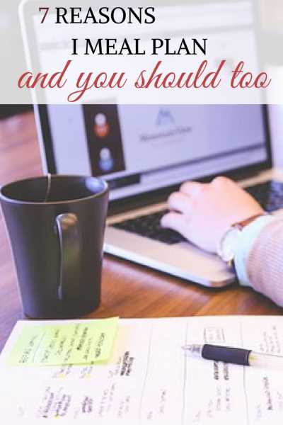 7 Reasons I Meal Plan & You Should Too
