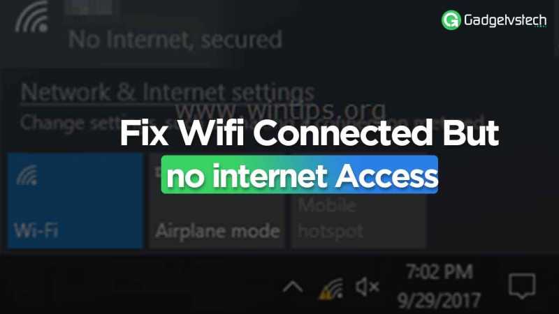 7 Steps To Fix WiFi Connected But No Internet Access In Just 30 Seconds...