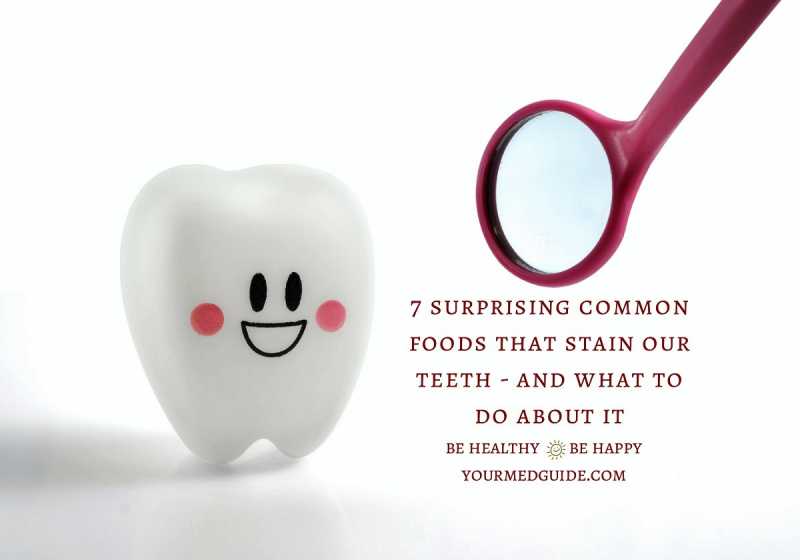 7 Surprising Common Foods That Stain Our Teeth #OralHealth