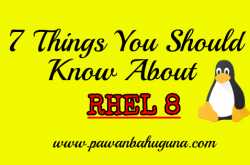 7 Things You Should Know About Red Hat Enterprise Linux 8