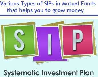 7 Types Of SIPs In Mutual Funds That Helps You To Grow Money
