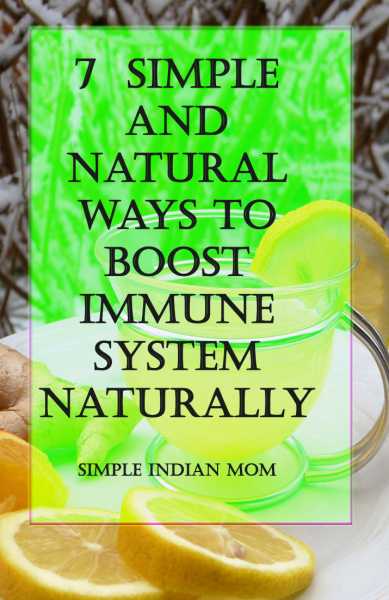 7 Ways To Boost Your Immune System Naturally - Simple Indian Mom