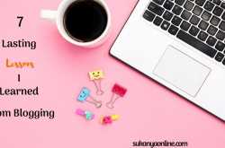7 lasting lessons I learned from Blogging for three months