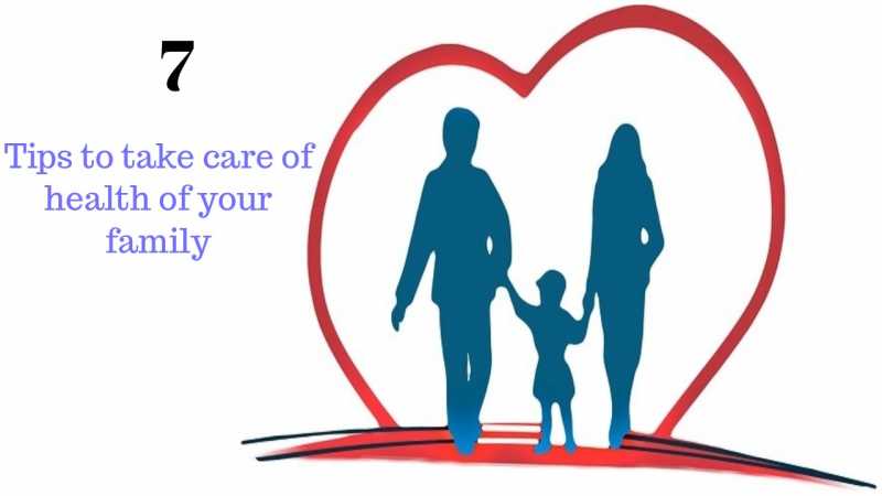 7 Tips To Take Care Of Health Of Your Family - Kreativemommy