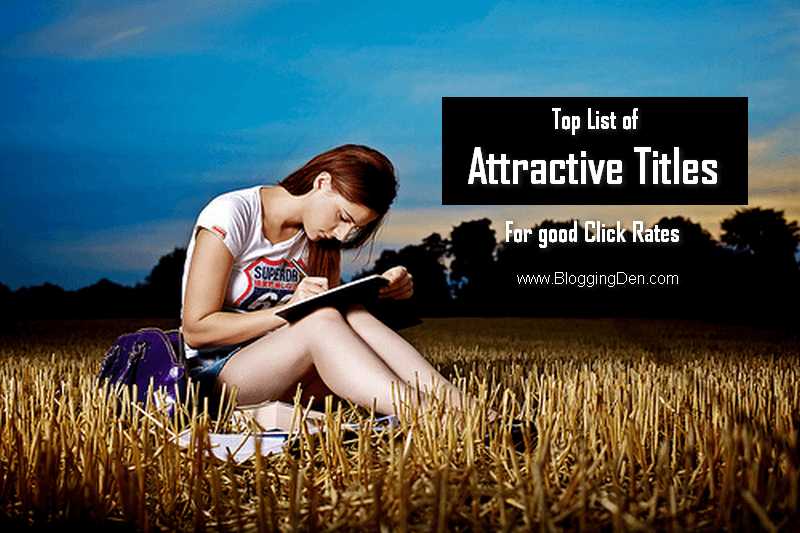 74+ Best Attractive Titles To Increase Your Post Click Rates