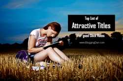 74  Best Attractive Titles to Increase Your Post Click Rates