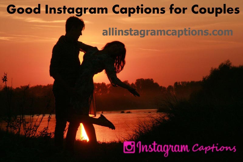 79+ Good, Funny And Cute Instagram Captions For Couples {Quotes}