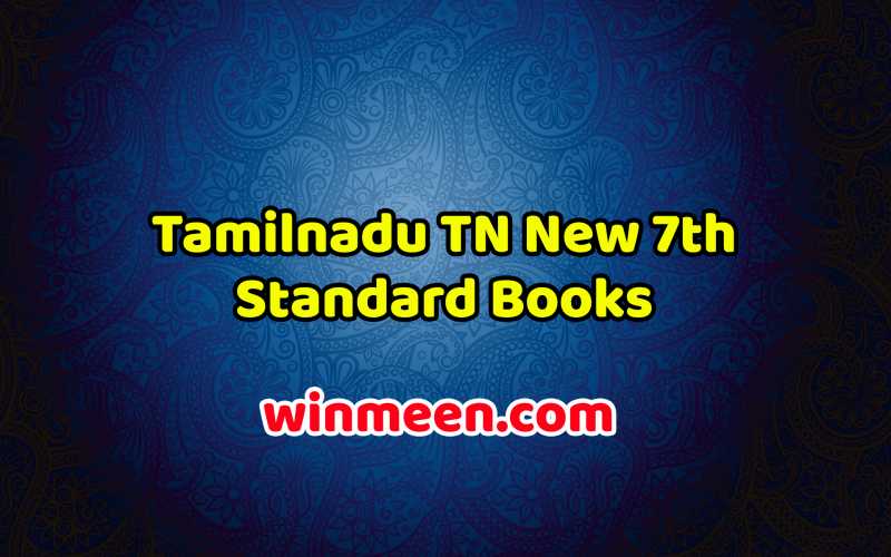 7th New Books Pdf - Samacheer Kalvi Books - WINMEEN