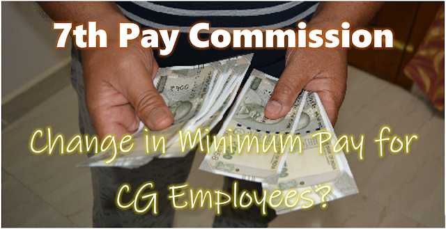 7th Pay Commission: Change In Minimum Pay For CG Employees?