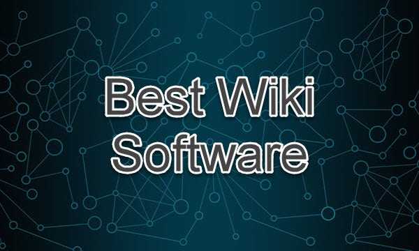 8 Best Wiki Software Free & Open Source {Start Your Wikipedia Style Website}