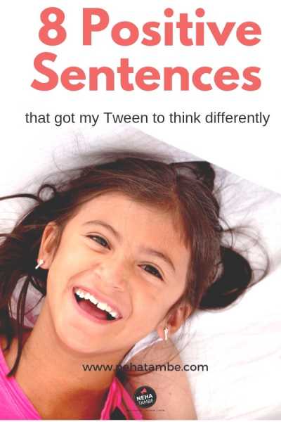 8 Positive Sentences That Got My Tween To Think Differently - Digital Marketer | Content Writer | Mom Blogger