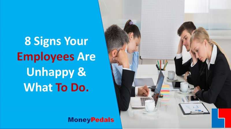 8 Signs Your Employees Are Unhappy And What To Do About It