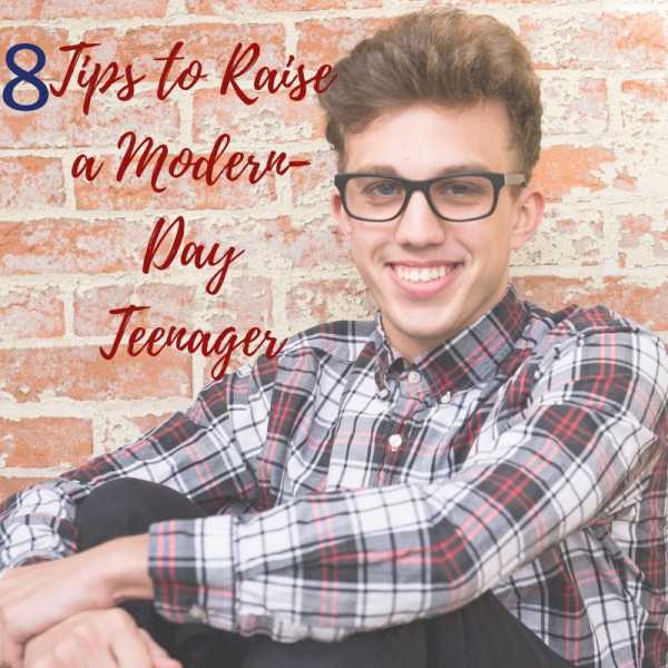 8 Useful Tips To Raise A Modern-Day Teen