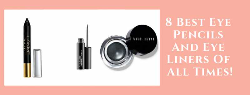 8 Best Eye Pencils You Need To Know For That Perfect Winged Eyes