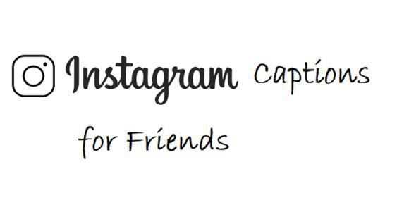 85+ Unseen Instagram Captions For Friends - TechZila
