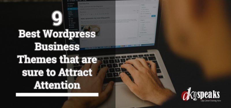 9 Best WordPress Business Themes That Are Sure To Attract Attention