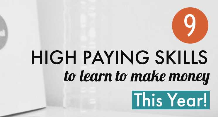 9 High Paying Skills To Learn To Make Money This Year - Lifez Eazy