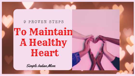 9 Proven Steps To Maintain A Healthy Heart