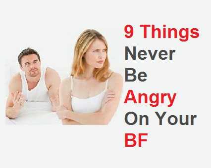 9 Things You Should Never Be Angry On Your Boyfriend